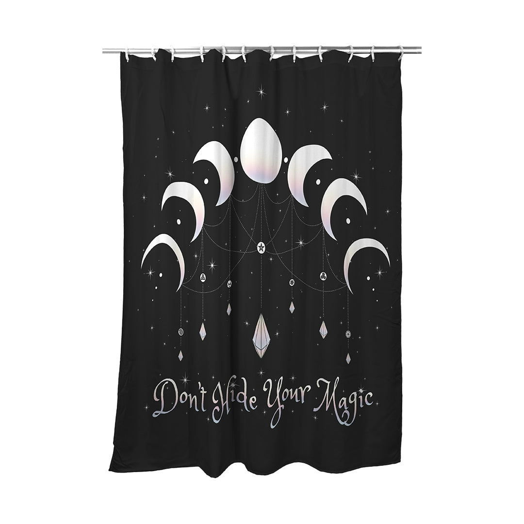 Shower Curtain Don't Hide Your Magic