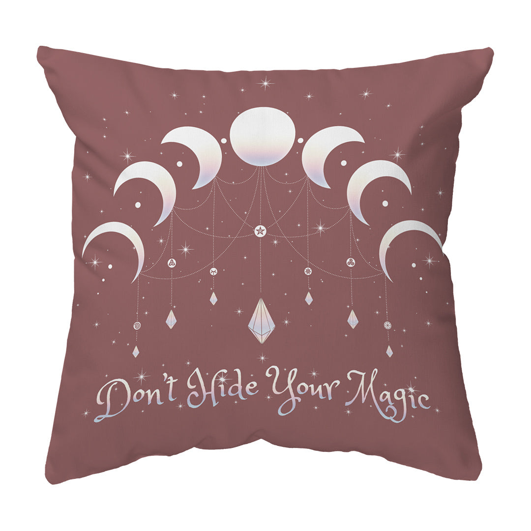 Throw Pillow Don't Hide Your Magic