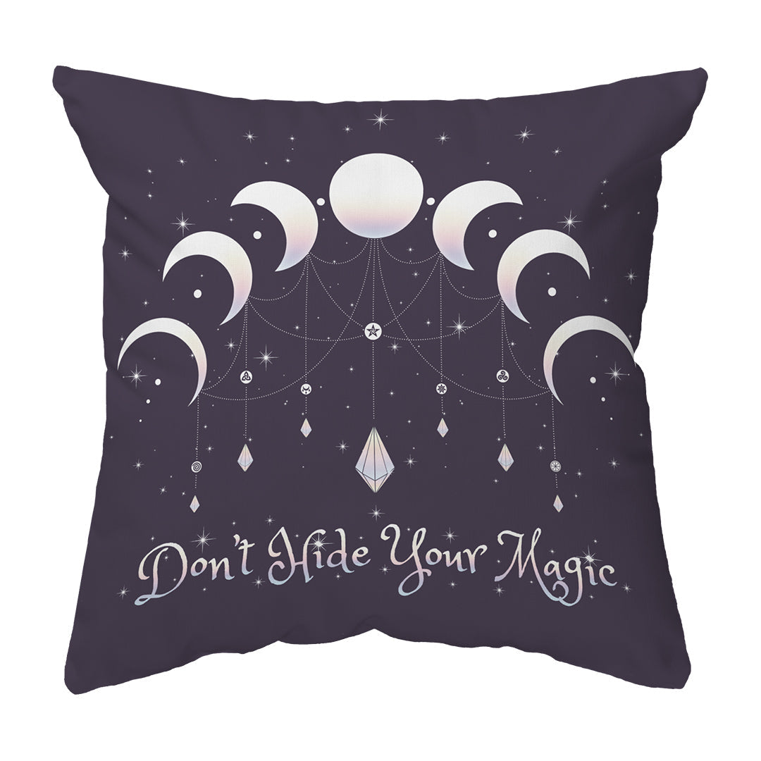 Throw Pillow Don't Hide Your Magic