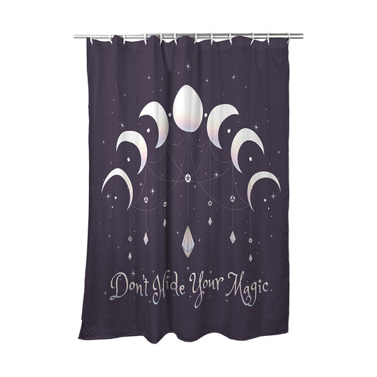 Shower Curtain Don't Hide Your Magic