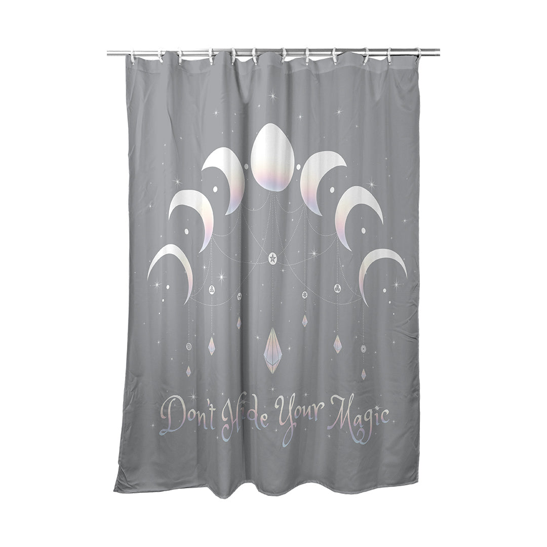 Shower Curtain Don't Hide Your Magic