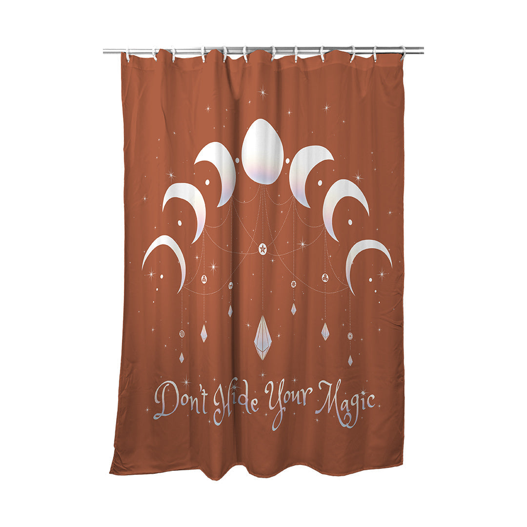 Shower Curtain Don't Hide Your Magic