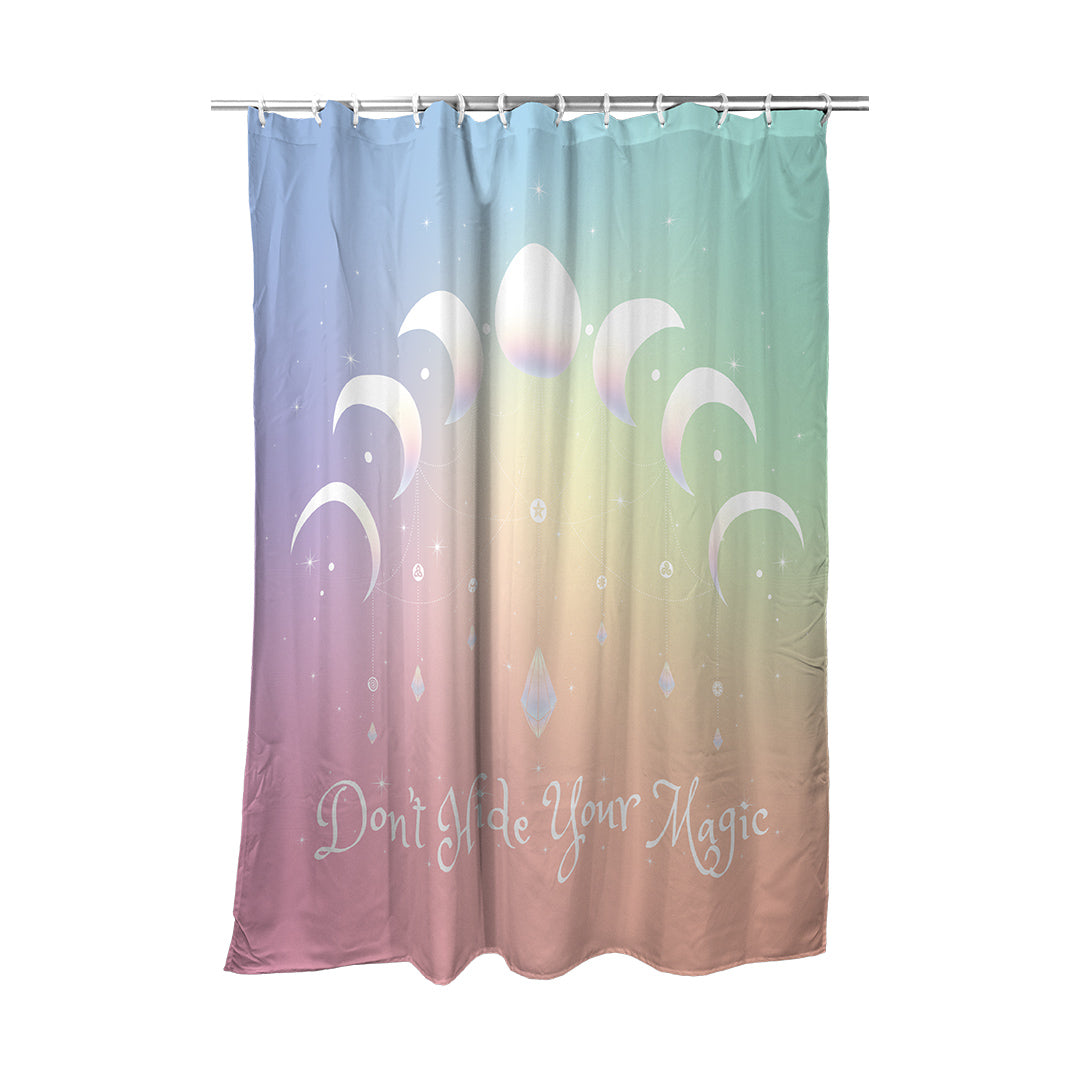 Shower Curtain Don't Hide Your Magic